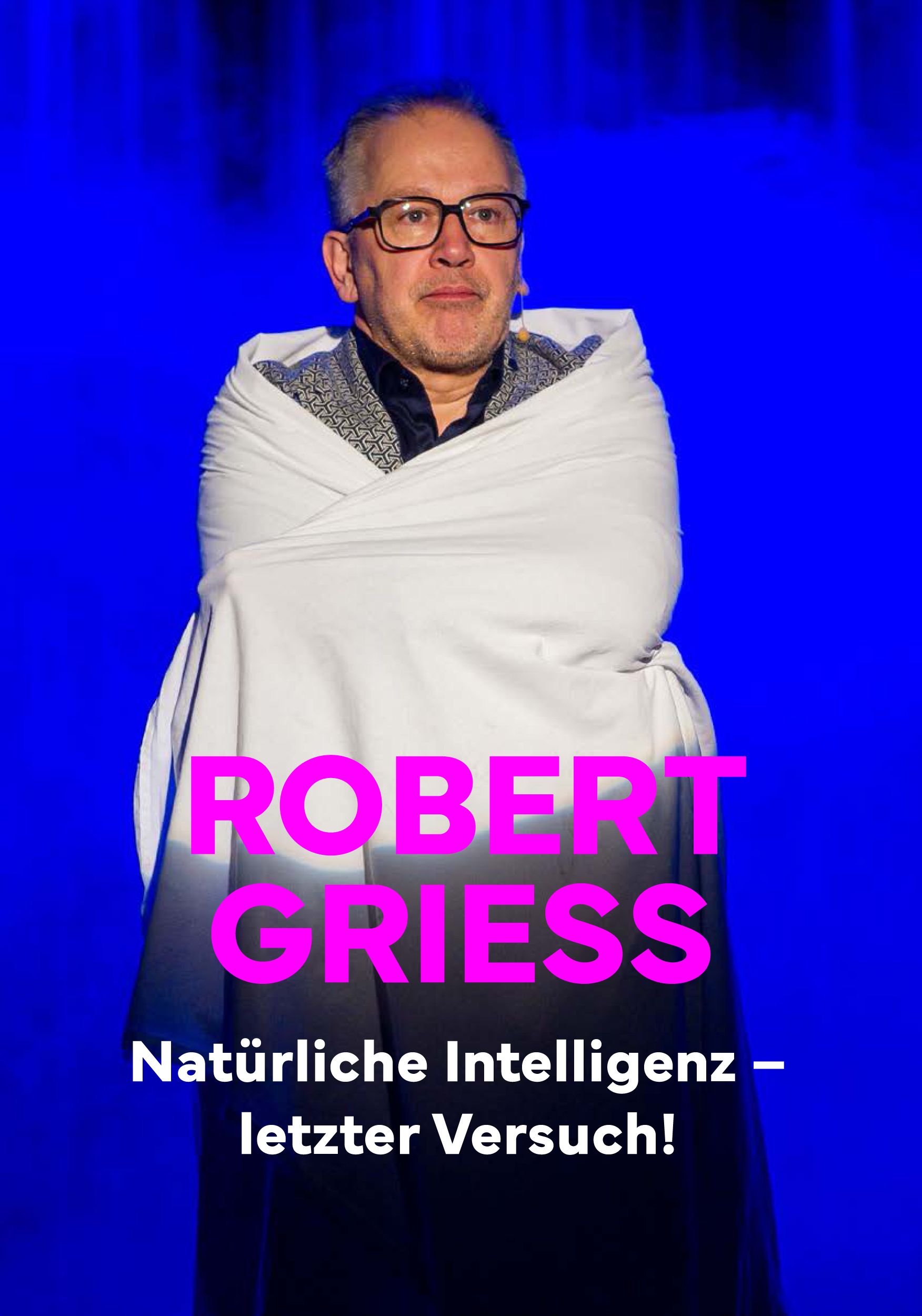 Robert Griess – Natür­li­che Intel­li­genz – Letz­ter Versuch